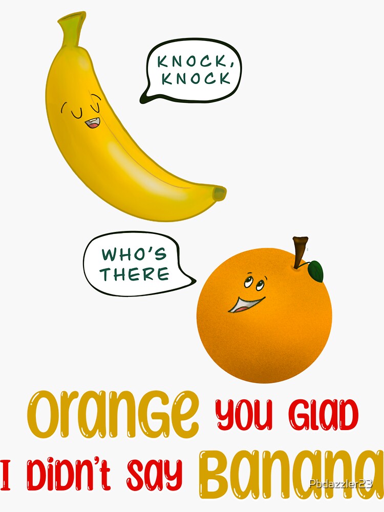 "Knock Knock Banana Orange Full Dad Joke" Sticker for Sale by