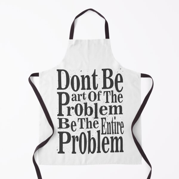 Item preview, dont be part of the problem be the entire problem designed and sold by hamzablk.