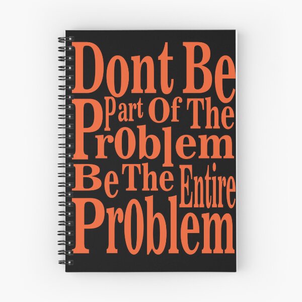 Item preview, dont be part of the problem be the entire problem designed and sold by hamzablk.