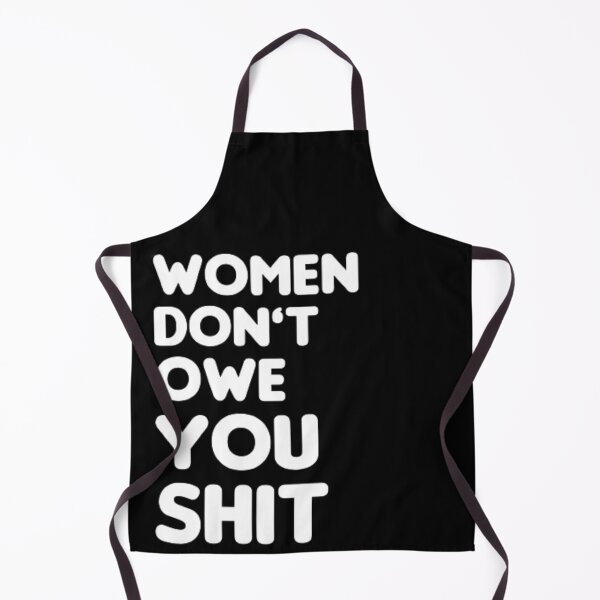 Item preview, Women Don't Owe You Shit Feminism designed and sold by AYACHI90.