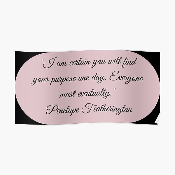 "Bridgerton Quotes Penelope Featherington Quotes" Poster for Sale by