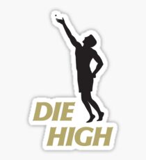 Die High Sticker