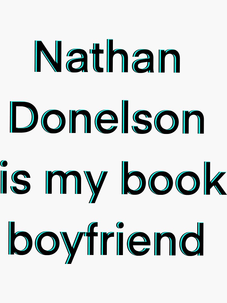 "Nathan Donelson is my book boyfriend the cheat sheet" Sticker for Sale