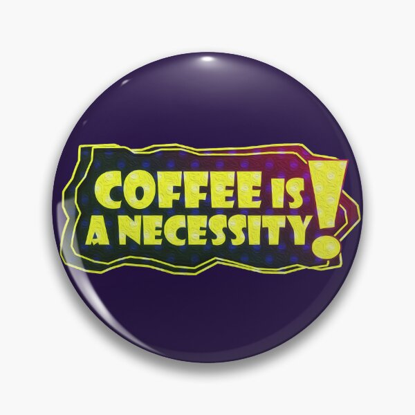 Item preview, Coffee is a necessity. coffee is a must designed and sold by IlustradoArts.