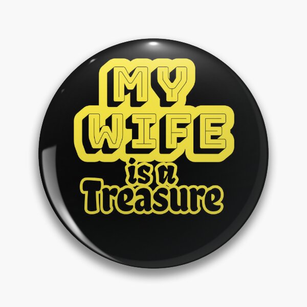 Item preview, my wife is a treasure designed and sold by baginiak.