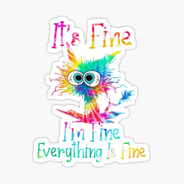 Item preview,  Black Cat it is fine i am Fine Everything Is Fine Funny Cat Tie Dye designed and sold by sernasreymanu.