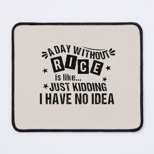Item preview, A Day Without Rice Is Like | Funny Gift for Men Women Rice Lover on Christmas Mother's Day Birthday designed and sold by JooArtPrints  ★★★★★.