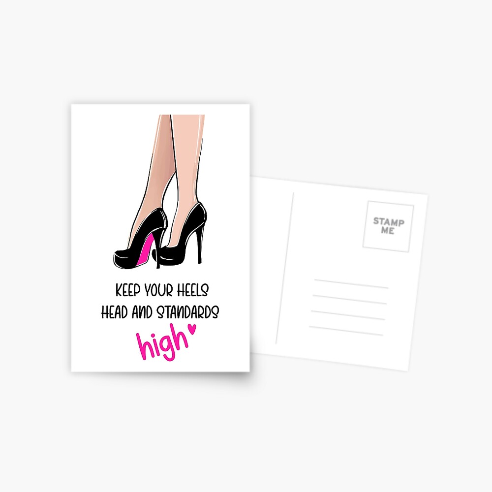 Keep your heels, head and standards high  Postcard for Sale by