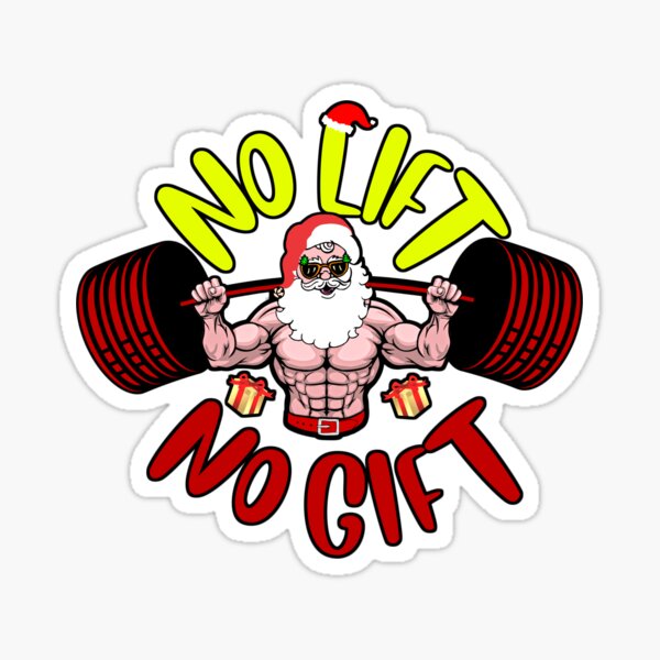 "No Lift No Gift Santa Funny Say Christmas Gym" Sticker for Sale by
