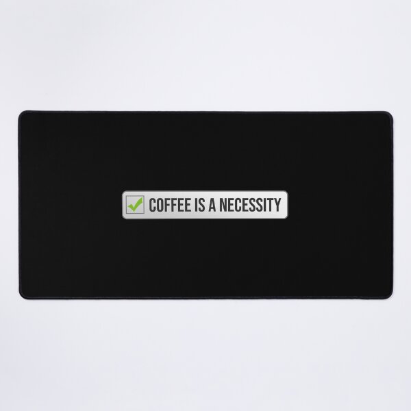 Item preview, Coffee is a necessity. Coffee is a must. you just need coffee designed and sold by IlustradoArts.