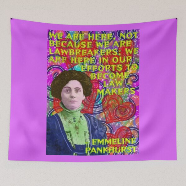 Item preview, Emmeline Pankhurst Suffragette Inspirational Quote - We Are Here Not Because We Are Lawbreakers We Are Here In Our Efforts To Become Lawmakers designed and sold by LethalPixieDust.
