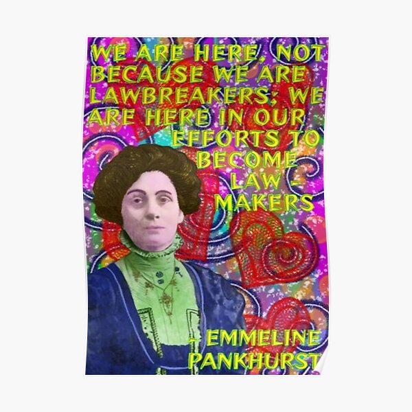 "Emmeline Pankhurst Suffragette Inspirational Quote We Are Here Not