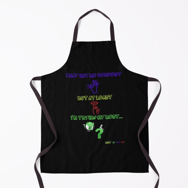 Item preview, I may not be a perfect but at least I'm trying my best most of the time. designed and sold by ConradoBullhead.