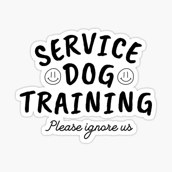 "Service Dog in Training, Please ignore us" Sticker for Sale by