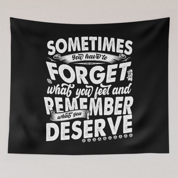 Item preview, Sometimes You Have To Forget What You Feel And Remember What You Deserve Best Motivational quote about life  designed and sold by YAHIA-14.