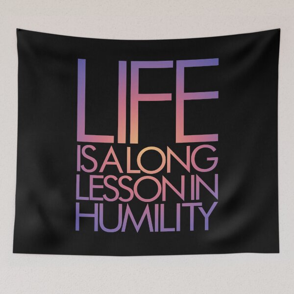 Item preview, Life is a long lesson in humility v.2 designed and sold by x1brett.