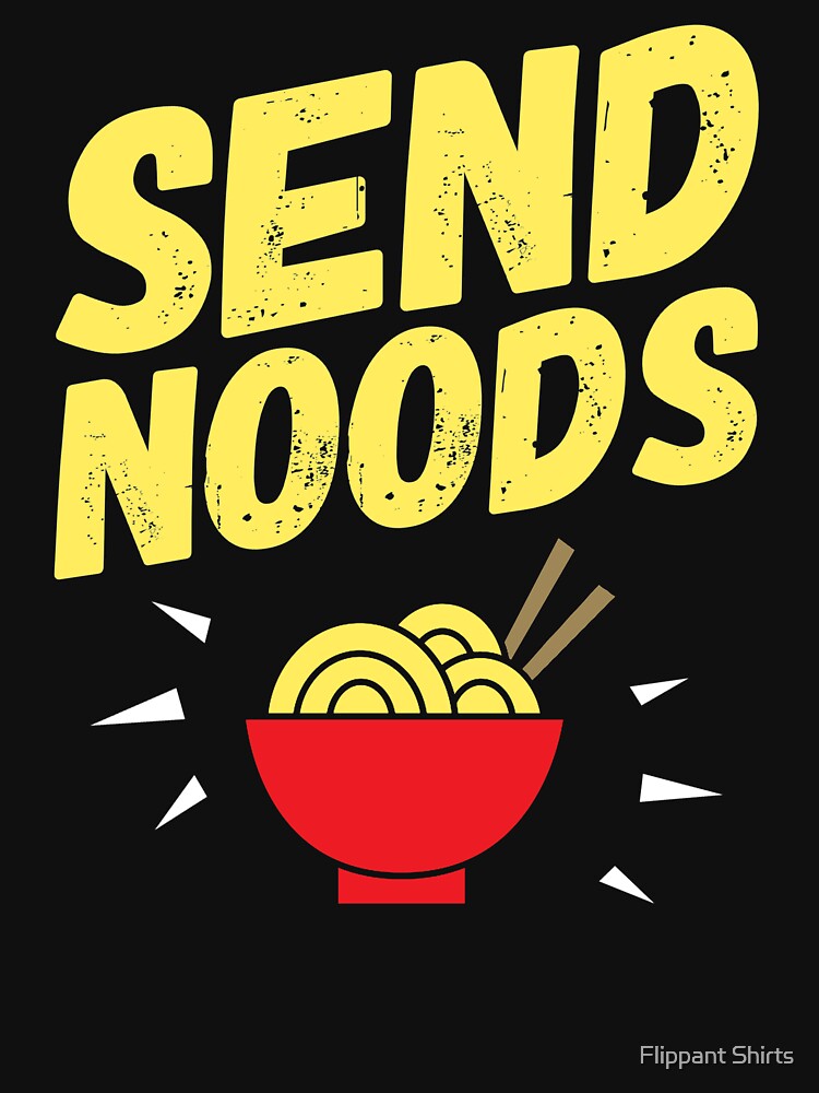 Send Noods Ramen Noodles Unisex T Shirt By Ggshirts Redbubble 9834