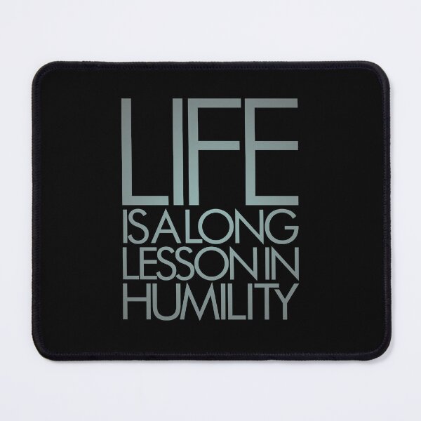 Item preview, Life is a long lesson in humility v.5 designed and sold by x1brett.