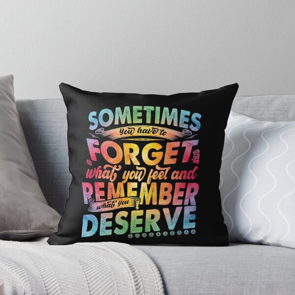 Item preview, Sometimes You Have To Forget What You Feel And Remember What You Deserve Best Motivational quote about life  designed and sold by YAHIA-14.