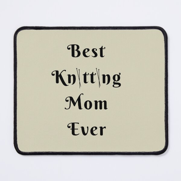 Item preview, Best knitting mom ever designed and sold by We Grow.