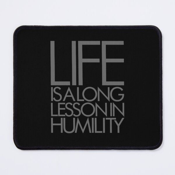Item preview, Life is a long lesson in humility v.8 designed and sold by x1brett.