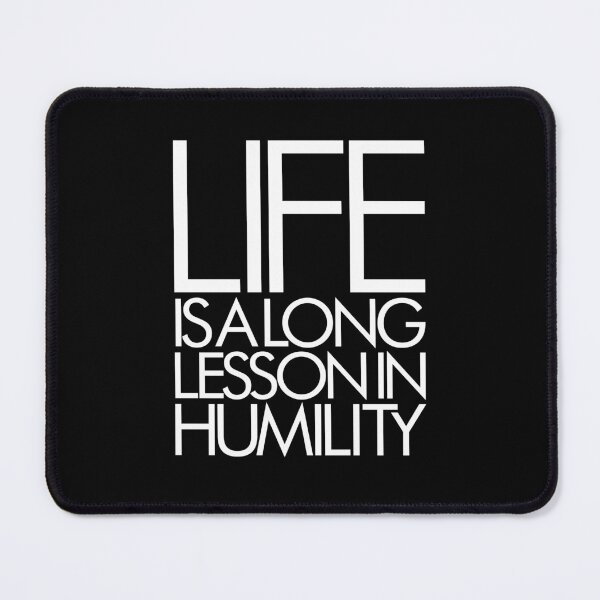 Item preview, Life is a long lesson in humility v.9 designed and sold by x1brett.