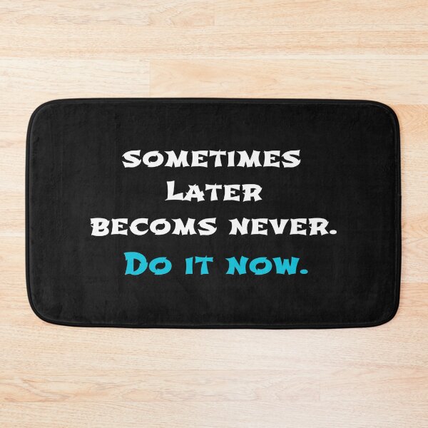 Item preview, Sometimes Later Becomes Never. Do It Now. Motivation, Motivational quote, Inspirational, sayings, quotes, sticker. designed and sold by Fus-art94.