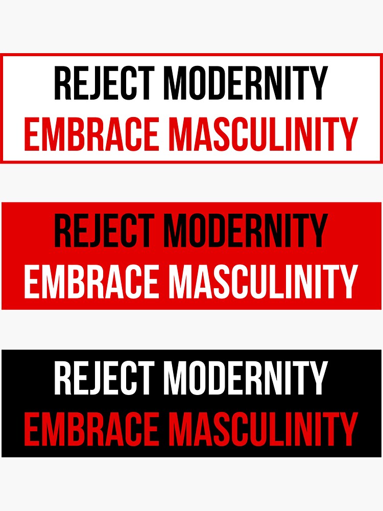 "Reject Modernity Embrace Masculinity Typography Statement Quote" Sticker for Sale by