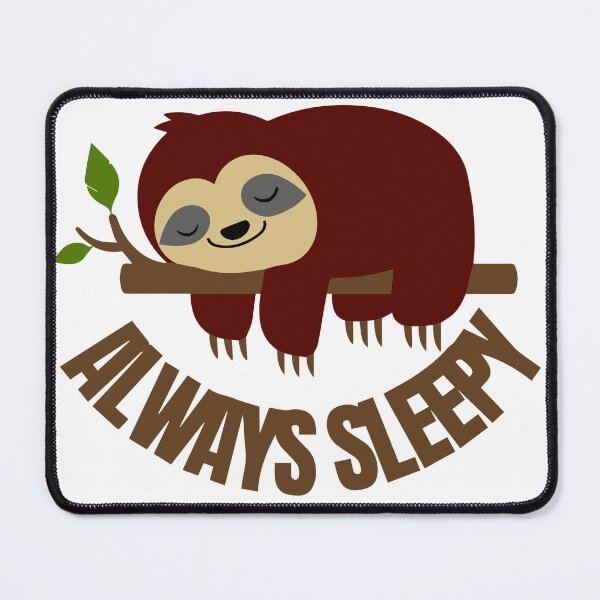 Item preview, Always sleepy designed and sold by Right-Fit27.