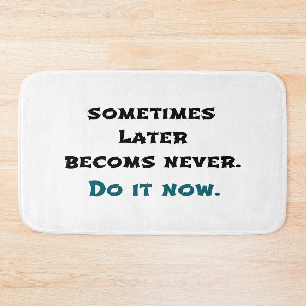 Item preview, Sometimes Later Becomes Never. Do It Now. Motivation, Motivational quote, Inspirational, sayings, quotes, sticker. designed and sold by Fus-art94.