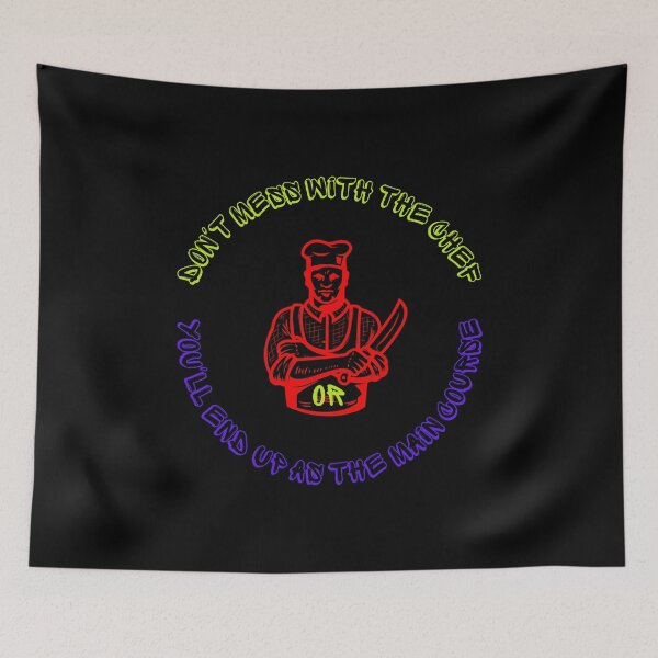 Item preview, Don't mess with the chef or You'll end up as the main course. designed and sold by ConradoBullhead.