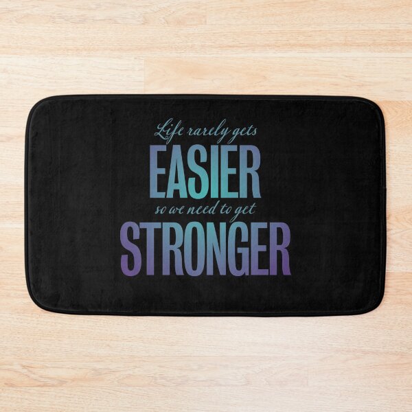 Item preview, Life rarely gets easier, so we need to get stronger. v.1 designed and sold by x1brett.