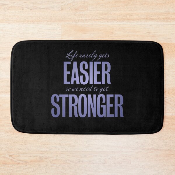 Item preview, Life rarely gets easier, so we need to get stronger. v.2 designed and sold by x1brett.