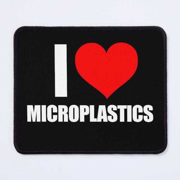 Item preview, I LOVE MICROPLASTICS designed and sold by trvxo.