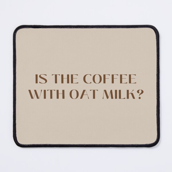 Item preview, Is the coffee with oat milk designed and sold by oatmilkismylove.