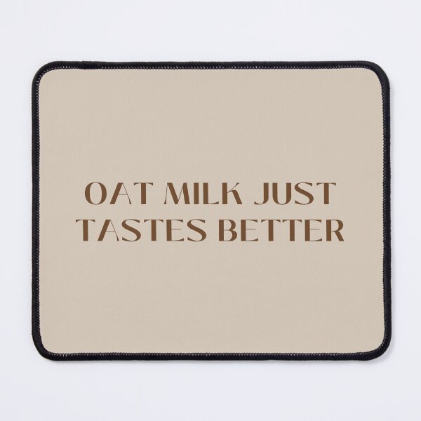 Item preview, Oat milk just tastes better designed and sold by oatmilkismylove.