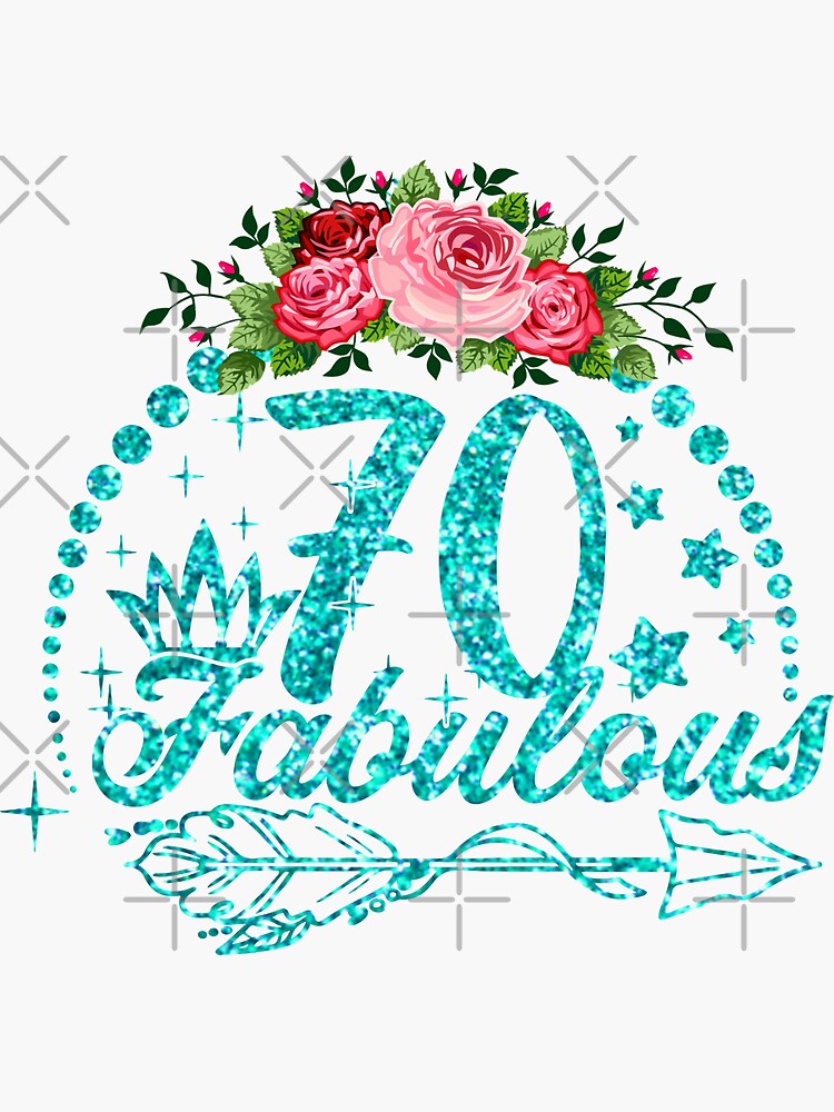 woman 70 and Fabulous Happy 70th Birthday Matching age Sticker for Sale by  josephfanous