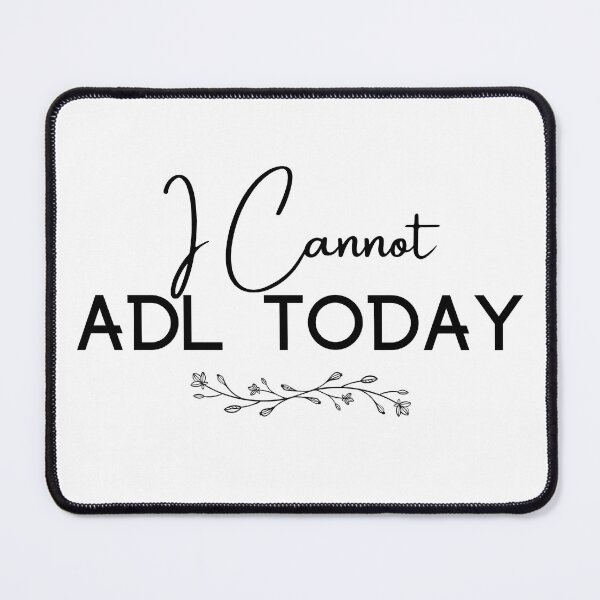 Item preview, I Cannot ADL TODAY designed and sold by RobbRY.