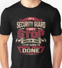 I AM A SECURITY GUARD I DON'T STOP Unisex T-Shirt