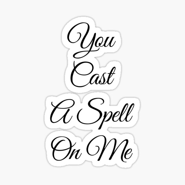 you-cast-a-spell-on-me-sticker-for-sale-by-starspear-redbubble