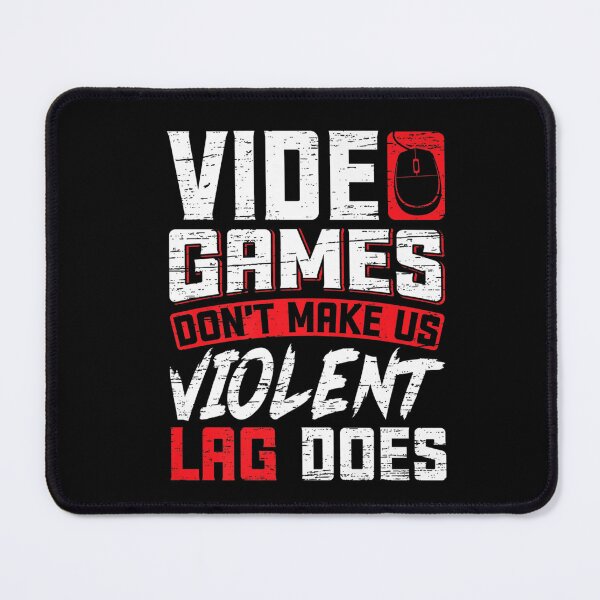 Item preview, Video Games don't make us violent Lag does - Gaming designed and sold by OUSSAMAVIP.