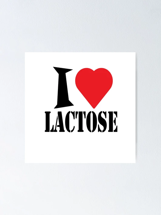 i love lactose