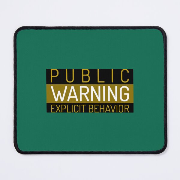 Item preview, Public Warning Explicit Behavior   designed and sold by MasterMinMarket.