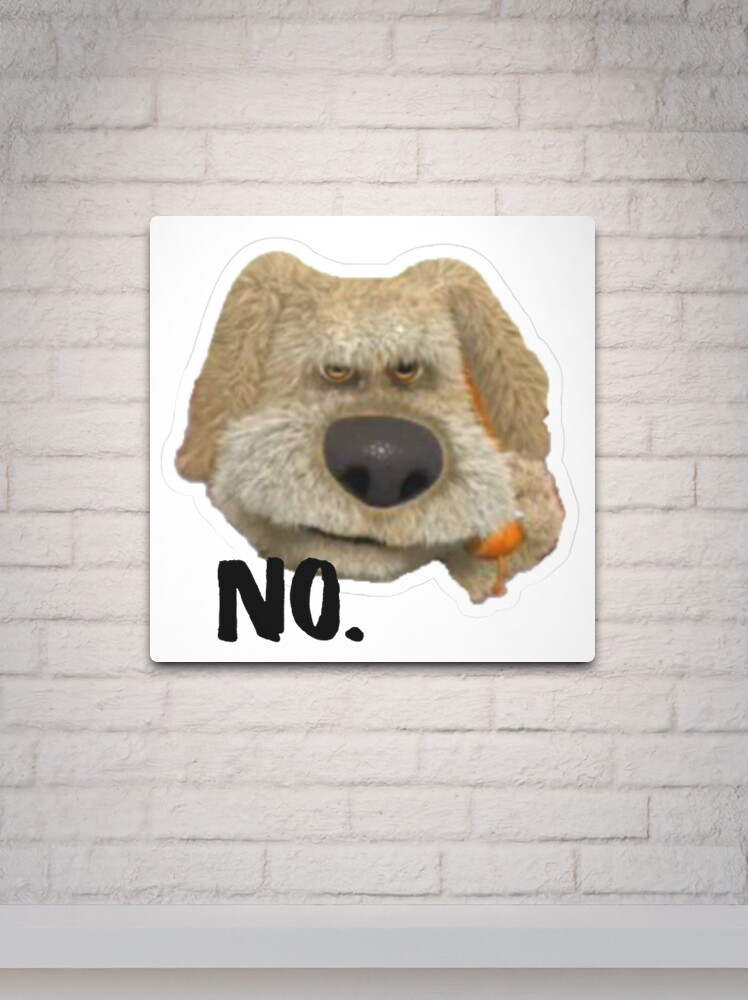 Talking ben saying no | Metal Print