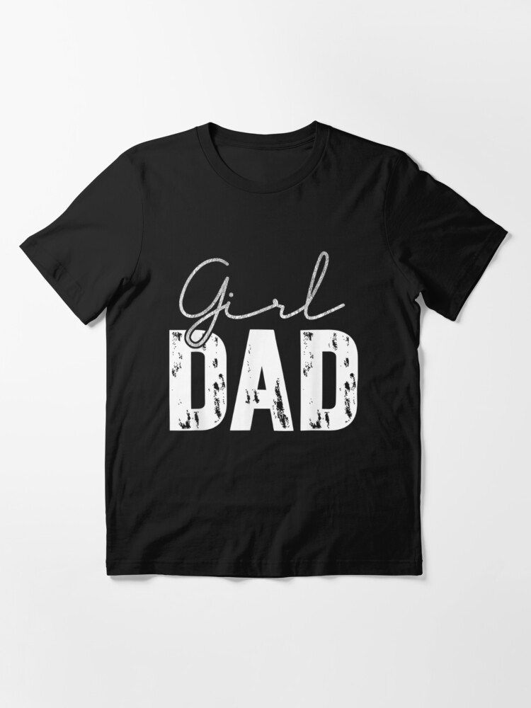 Girl Dad Best Dad Ever For Mens Vintage Proud Father Of Girl Shirt, Great  Father's Day Gifts - Bring Your Ideas, Thoughts And Imaginations Into  Reality Today