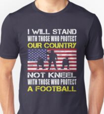 Stand for The Flag Not Kneel With Football Players Unisex T-Shirt