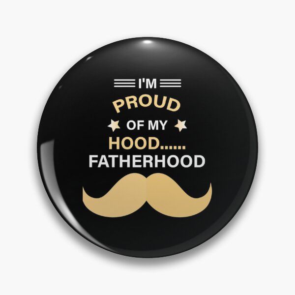 Item preview, I Proud Of My Hood Fatherhood   designed and sold by WallArtKingdom.
