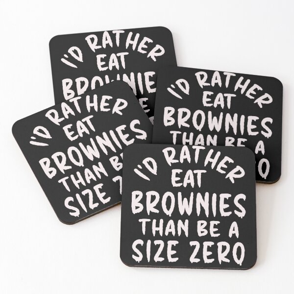 Item preview, I'd Rather Eat Brownies Than Be A Size Zero - Funny Design designed and sold by DerekJSmith.