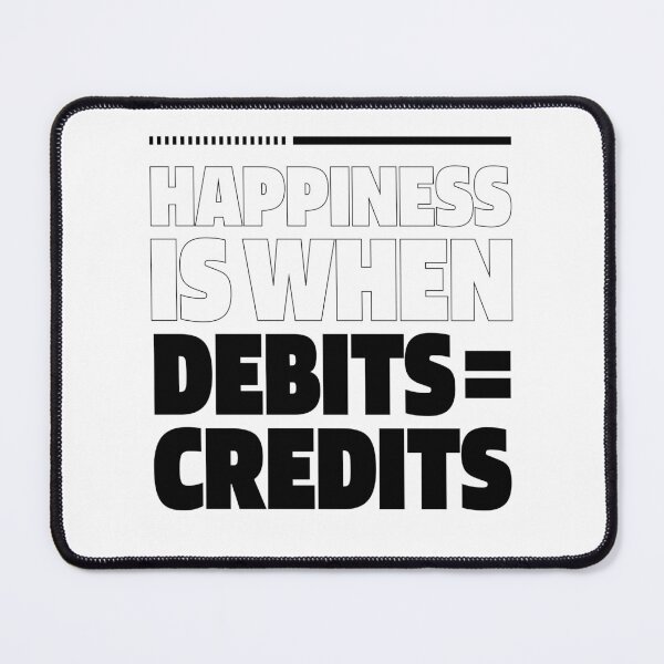 Item preview, Happiness Is When Debits = Credits - Accountant Funny Gift designed and sold by DiogoCalheiros.