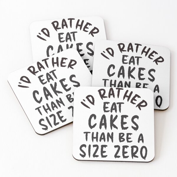 Item preview, I'd Rather Eat Cakes Than Be A Size Zero - Funny Design designed and sold by DerekJSmith.